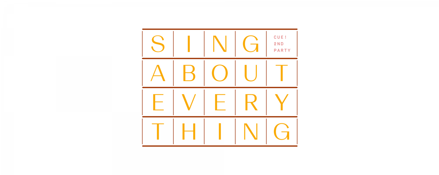 CUE! 2nd Party 「Sing about everything」
