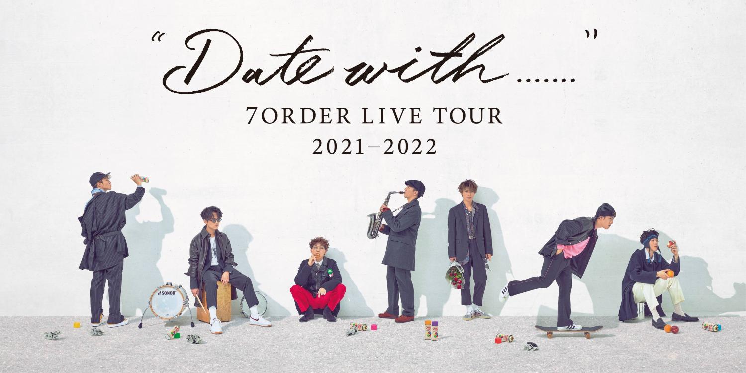 7ORDER LIVE TOUR 2021-2022 「Date with.......」